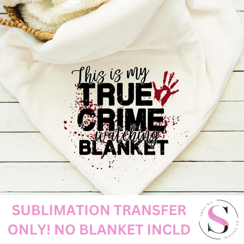 True Crime Blanket - 1 Sublimation Transfer Only! Blanket Sublimation Transfer
