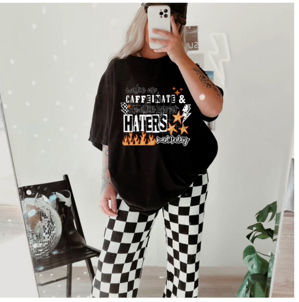 DTF Full Color TShirt Transfer - Wake Up, Caffeinate, and Make Your Haters Mad Today (Black or White Font!)