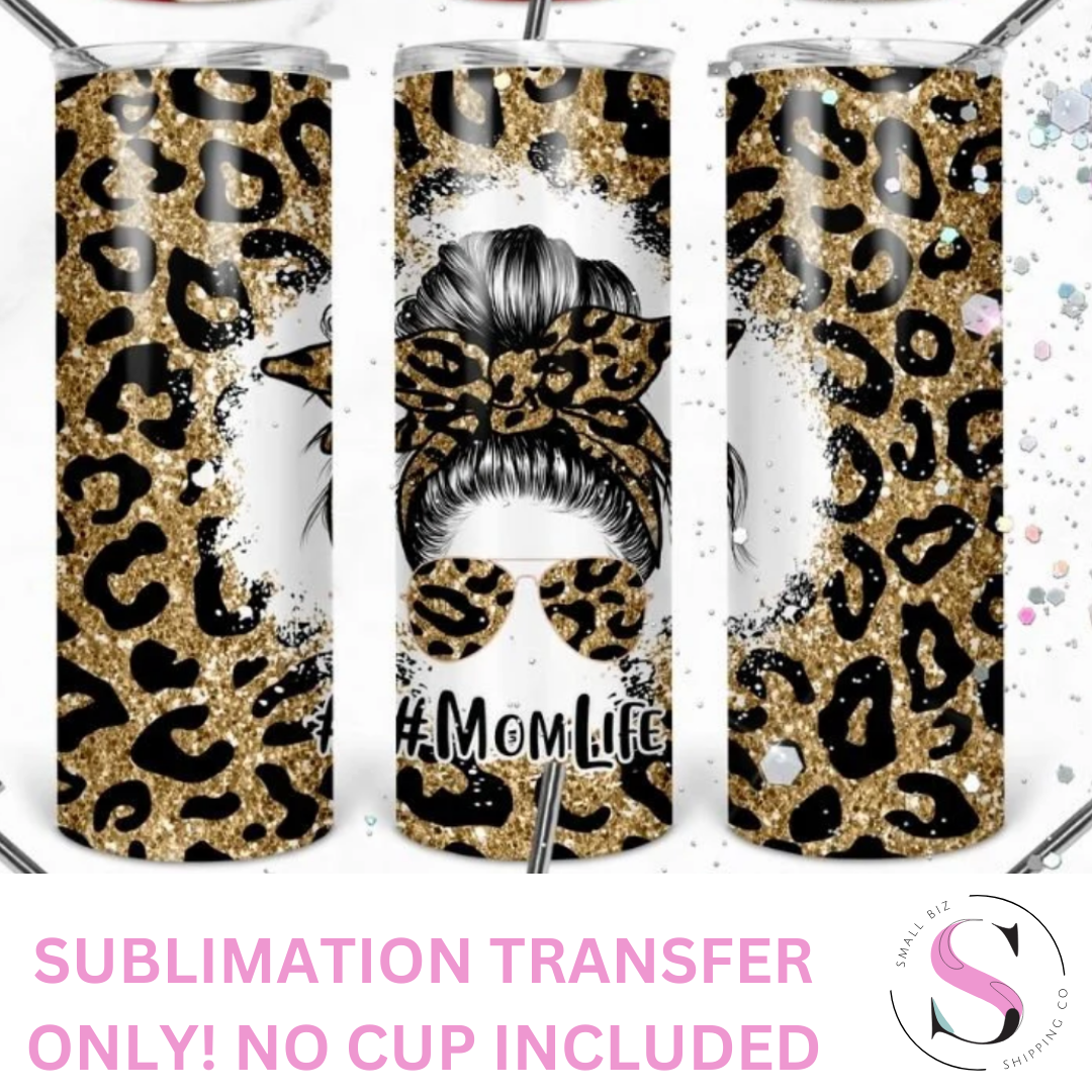 Leopard Print Mom Life - 1 Sublimation Wrap Only! 16oz Skinny Tumbler Sublimation Wrap