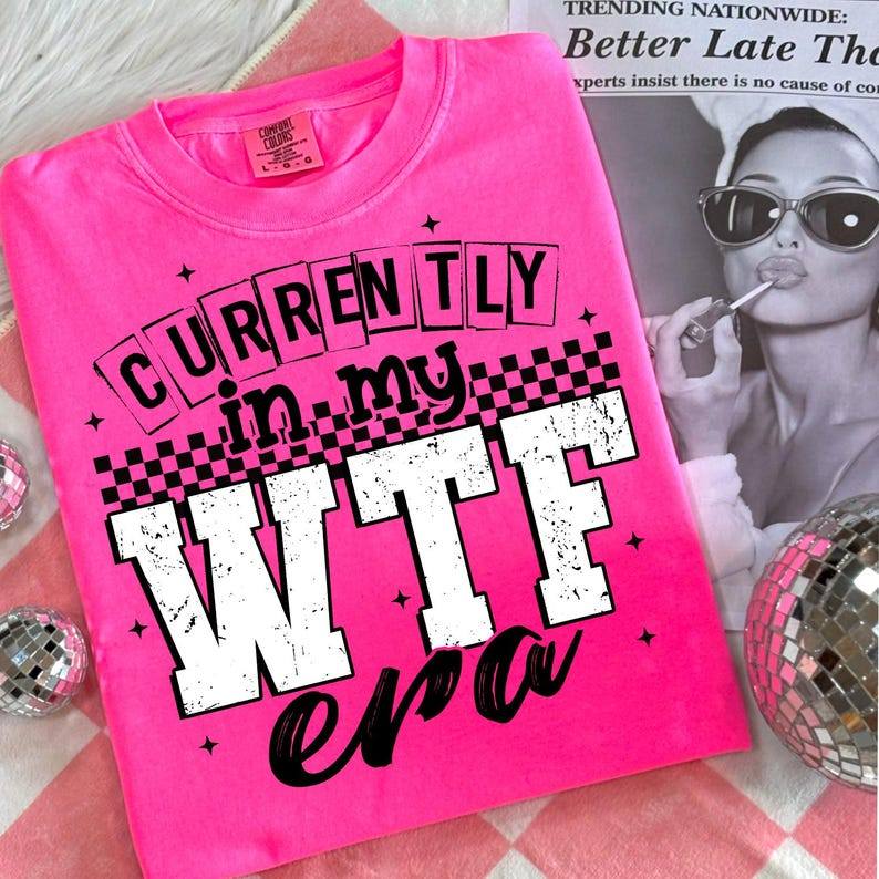 DTF Full Color Transfer - Currently In My WTF Era