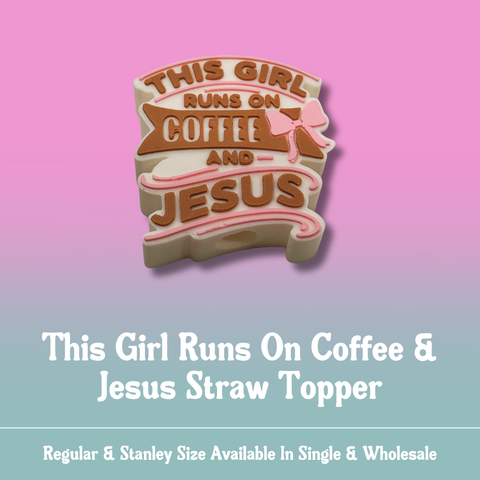 This Girl Runs On Coffee and Jesus