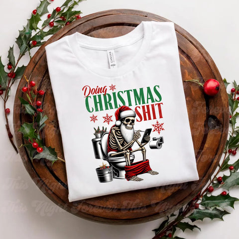 DTF Full Color TShirt Transfer - Doing Christmas Sh*t