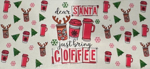 16oz UV DTF Wrap - Dear Santa Bring Coffee