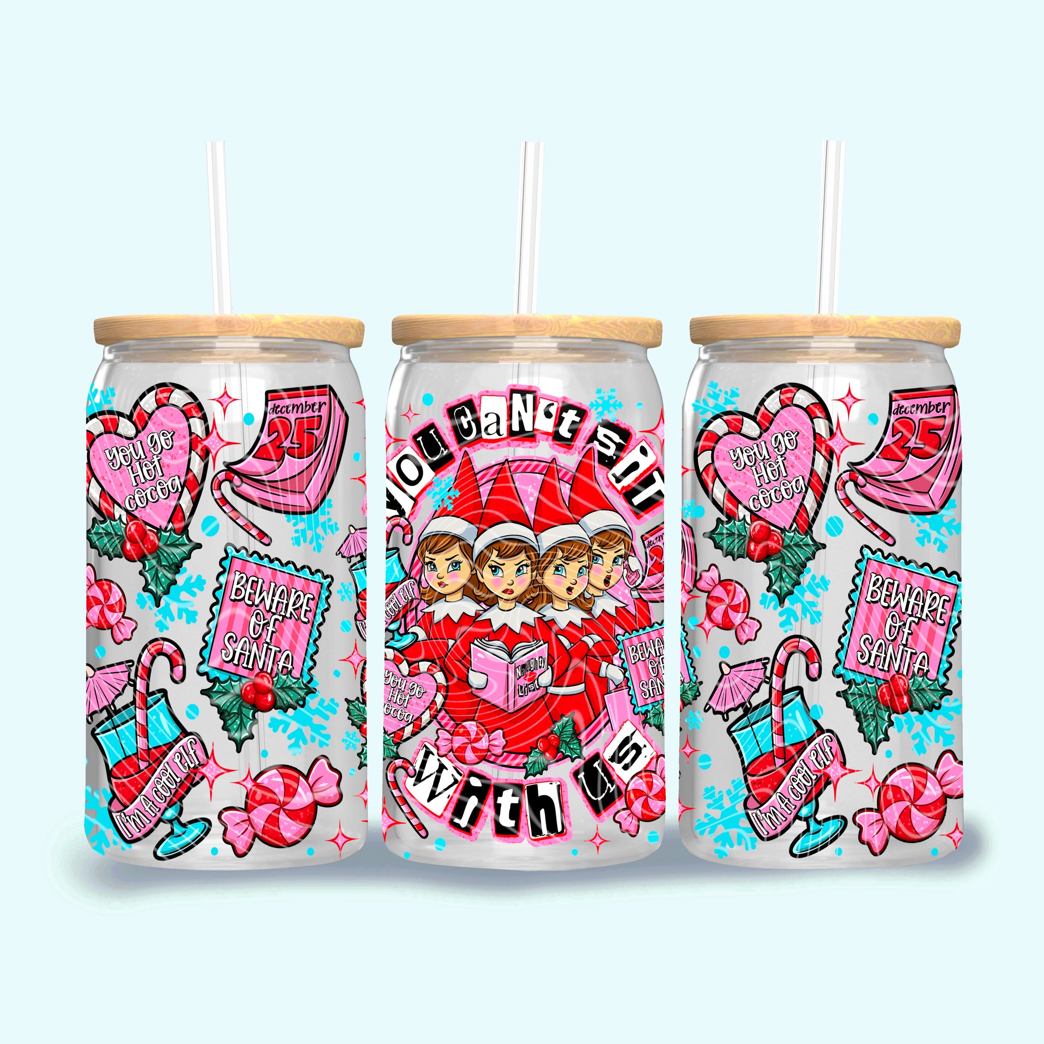 16oz UV DTF Wrap - You Can't Sit With Us Mean Elves