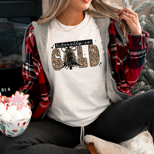 DTF Full Color TShirt Transfer - Literally So Cold - (Black Checkered or Leopard)