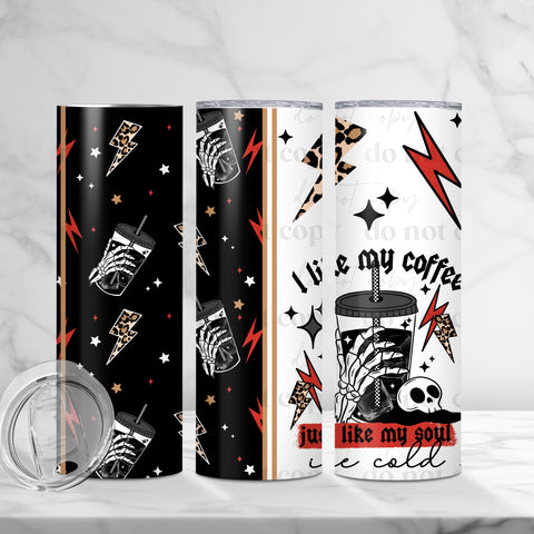 Skinny Tumbler Sublimation Wrap - I Like My Coffee Just Like My Soul: Ice Cold