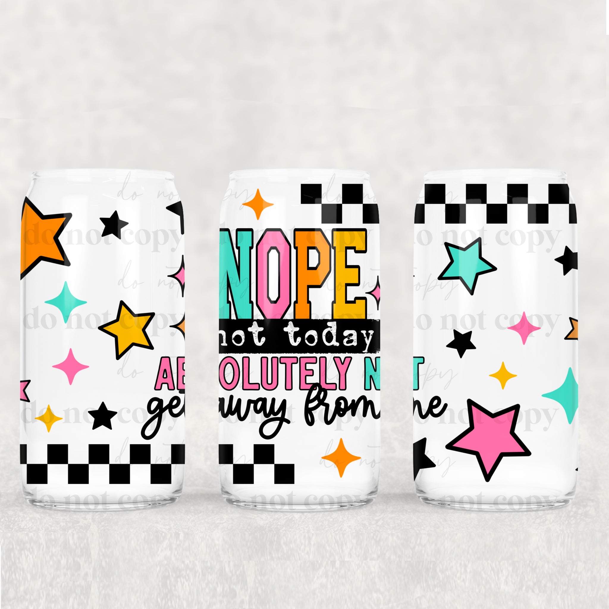 16oz UV DTF Wrap - Nope Not Today Absolutely Not