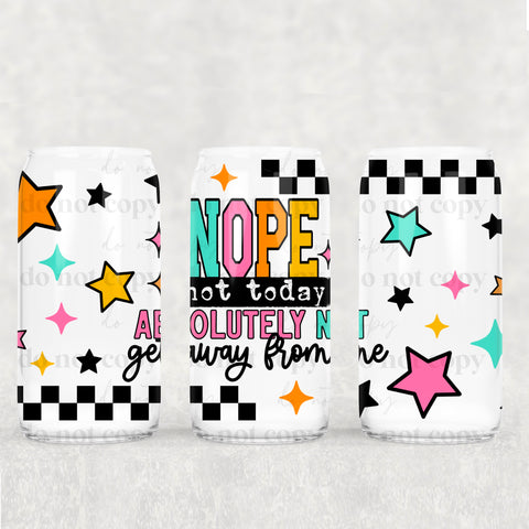 16oz UV DTF Wrap - Nope Not Today Absolutely Not