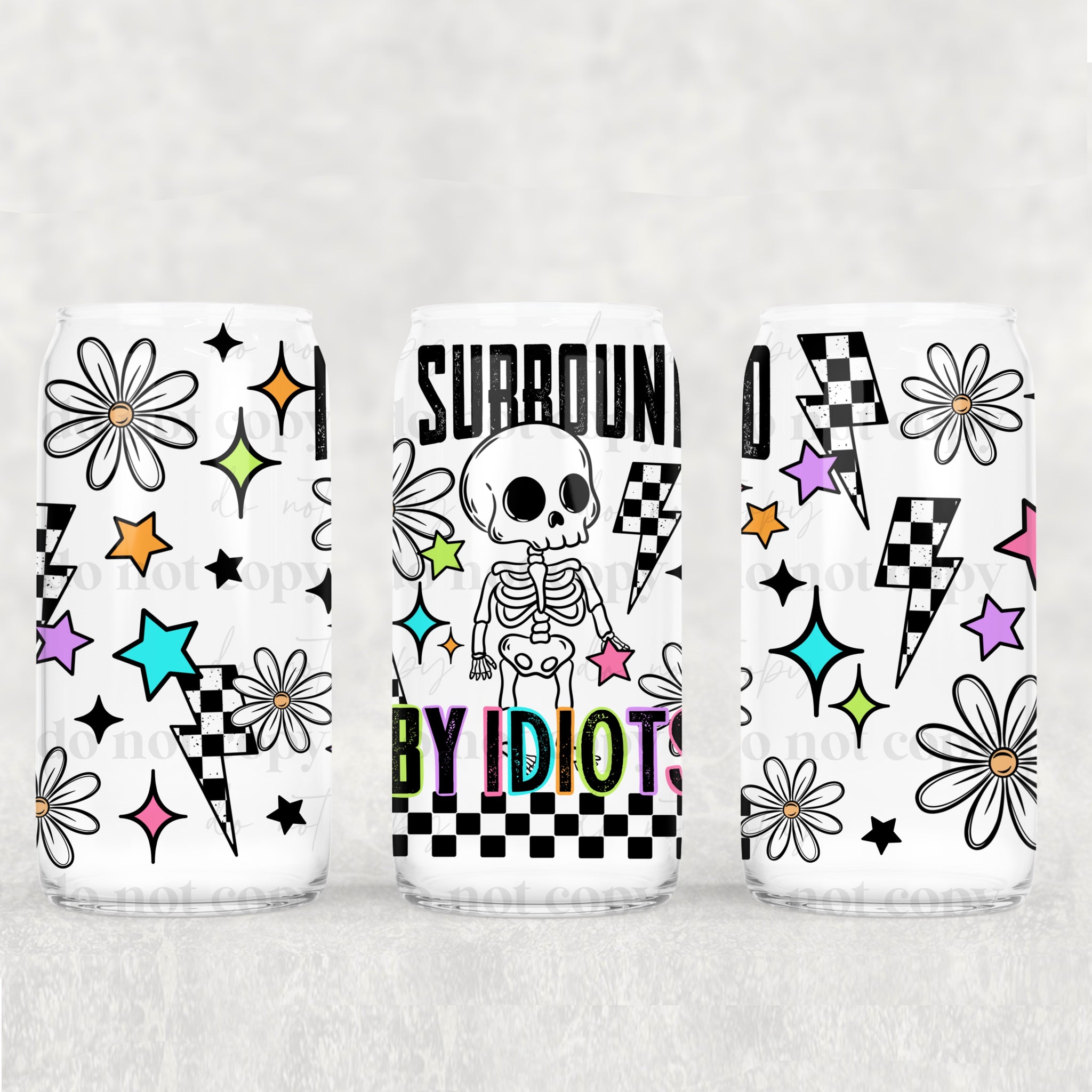 16oz UV DTF Wrap - I'm Surrounded By Idiots