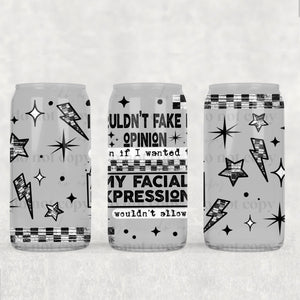 16oz UV DTF Wrap - Couldn't Fake My Opinion