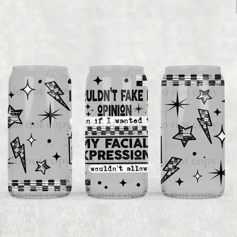 16oz UV DTF Wrap - Couldn't Fake My Opinion