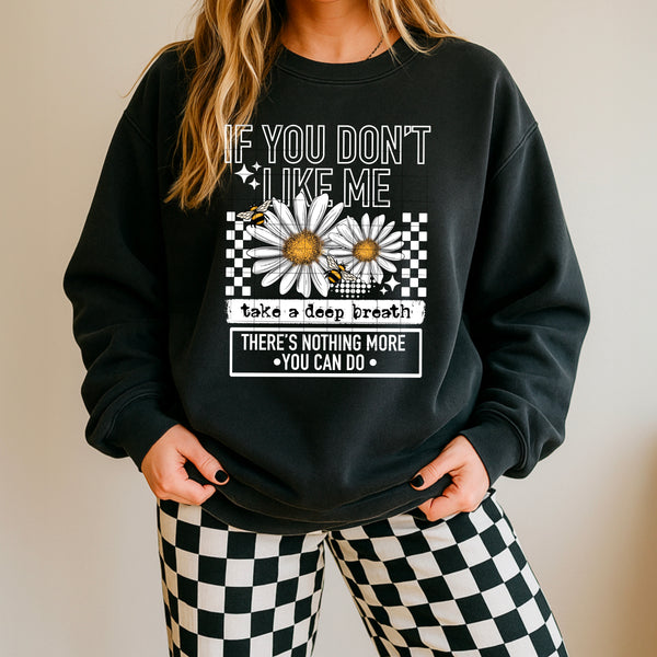 DTF Full Color TShirt Transfer - If You Don't Like Me - (Black or White)