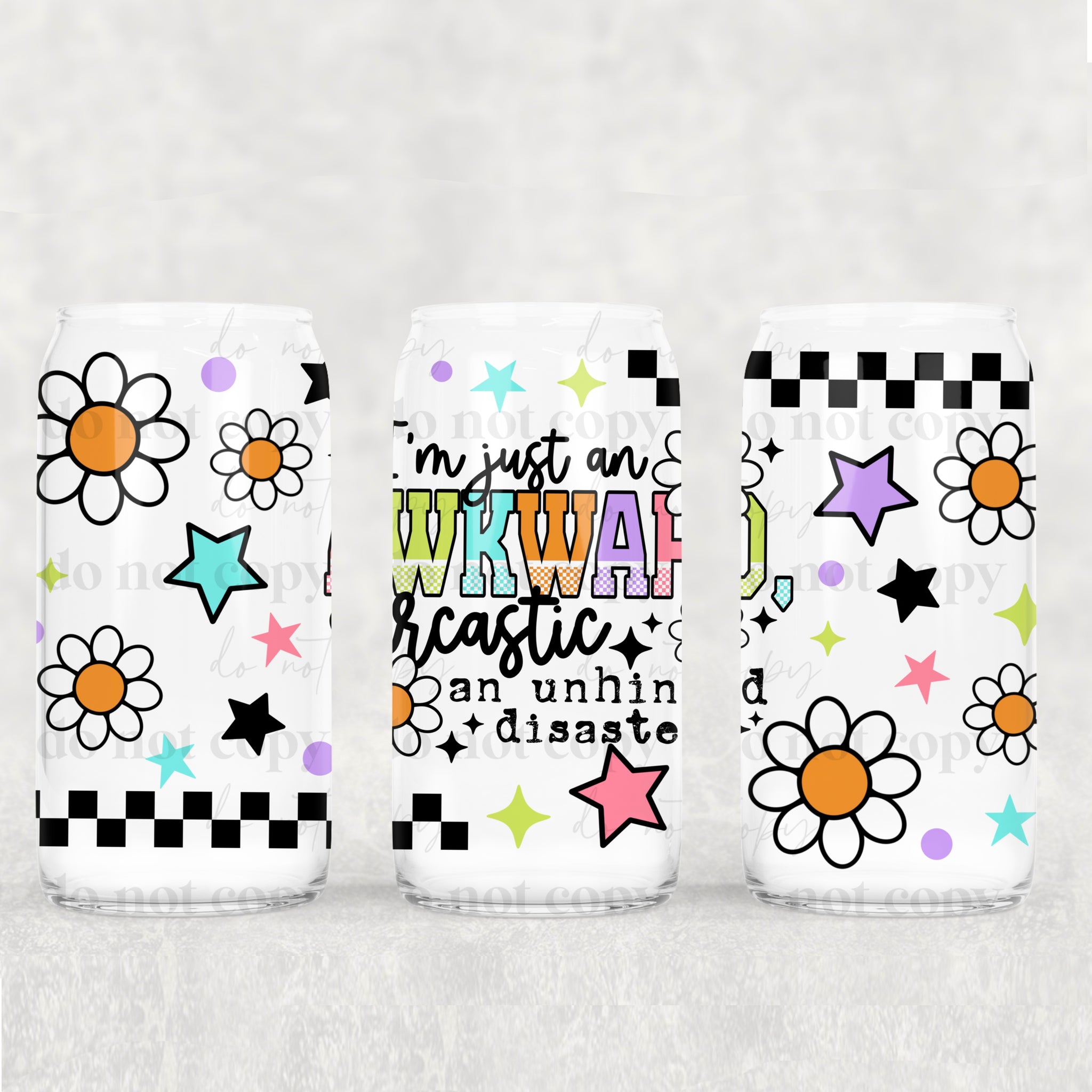 16oz UV DTF Wrap - I'm Just An Awkward Sarcastic An Unhinged Disaster