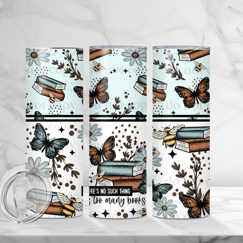 Skinny Tumbler Sublimation Wrap - There's No Such Thing As Too Many Books