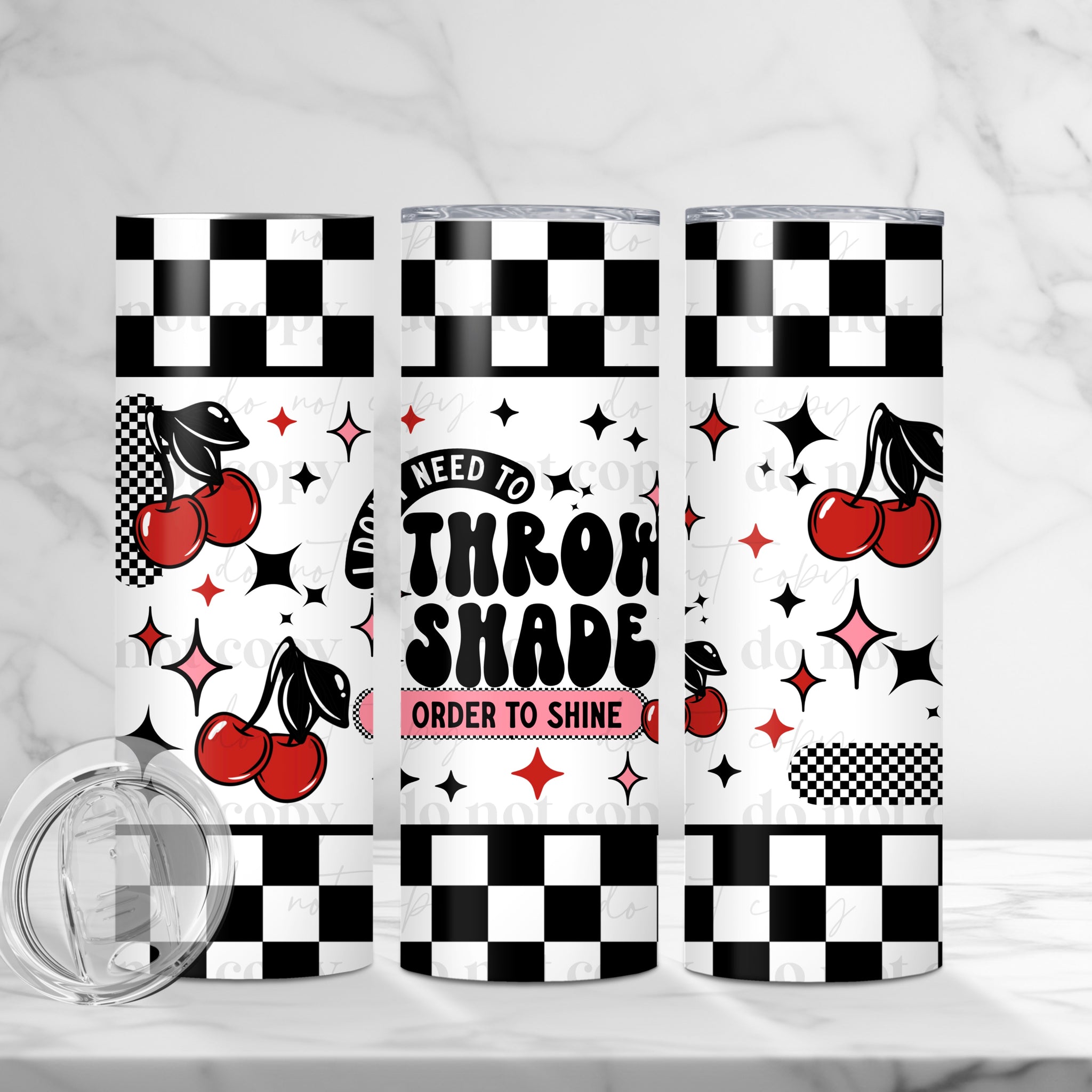 Skinny Tumbler Sublimation Wrap - I Don't Need To Throw Shade