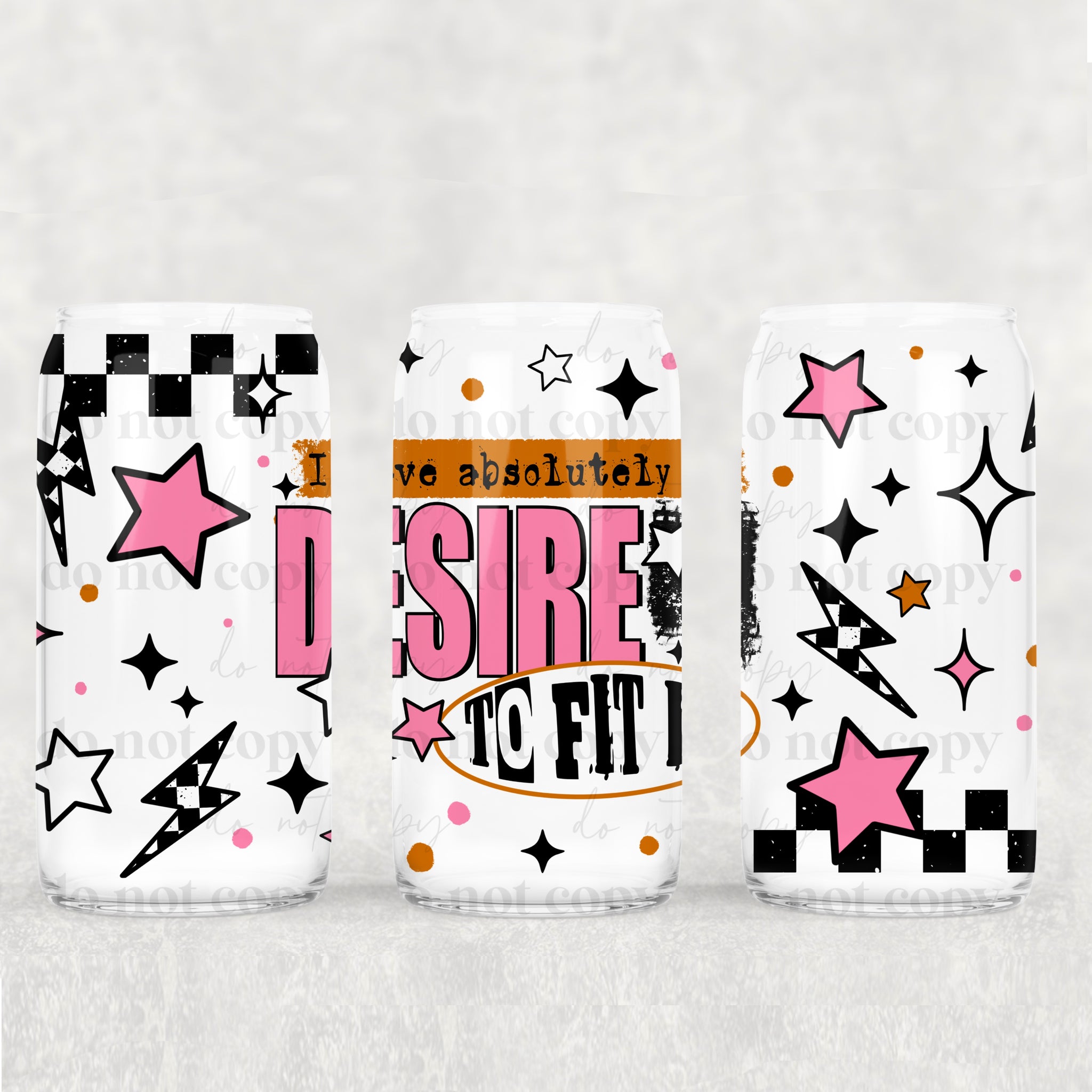 16oz UV DTF Wrap - I Have Absolutely No Desire