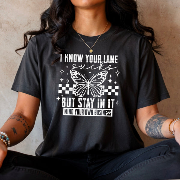 DTF Full Color TShirt Transfer - I Know Your Lane Sucks (White or Black Font)
