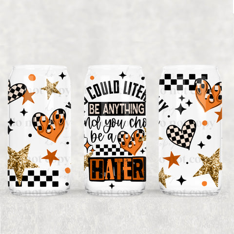 16oz UV DTF Wrap - You Could Literally Be Anything