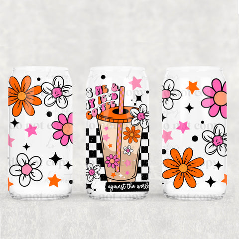 16oz UV DTF Wrap - It's Me & My Coffee Against The World