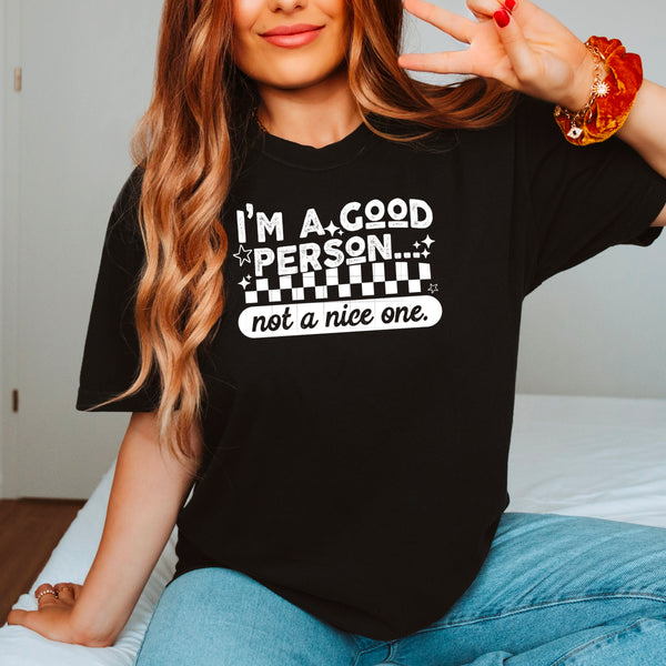 DTF Full Color Transfer - I'm A Good Person (White or Black Font)