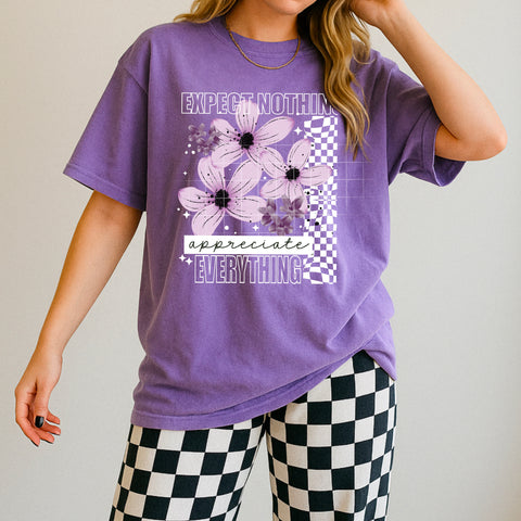 DTF Full Color TShirt Transfer - Expect Nothing Appreciate Everything (Black or White)