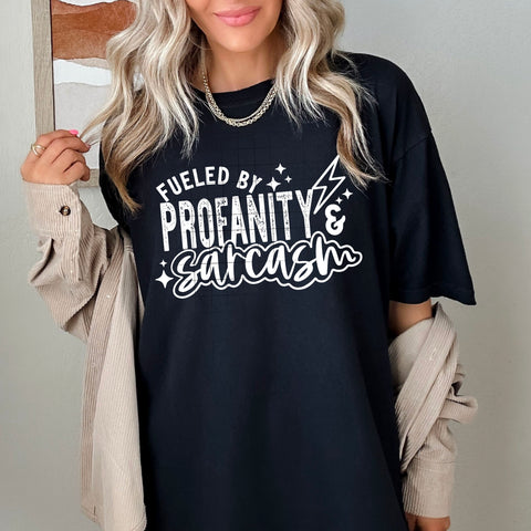 DTF Full Color TShirt Transfer - Fueled By Profanity & Sarcasm (You Choose Black or White!)