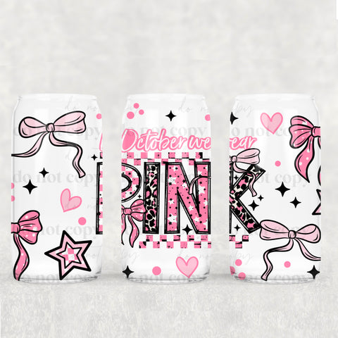 16oz UV DTF Wrap - In October We Wear Pink