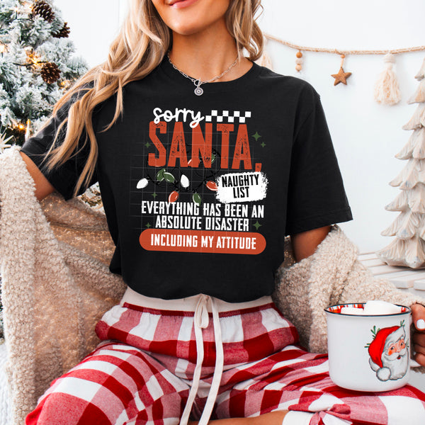 DTF Full Color TShirt Transfer - Sorry Santa Everything Has Been A Disaster (White or Black Font)