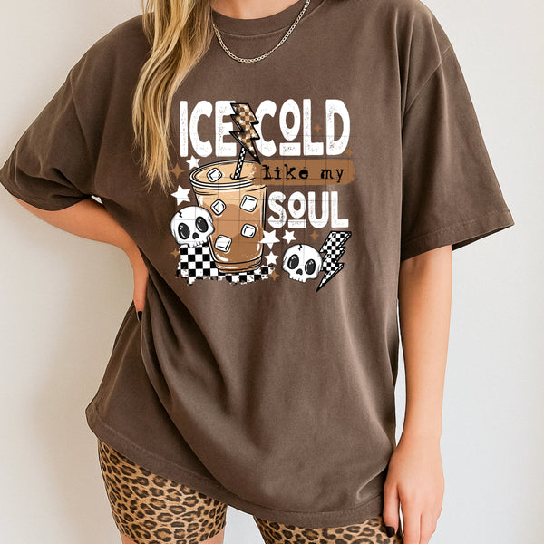 DTF Full Color TShirt Transfer - Ice Cold Like My Soul (Black or White Font!)