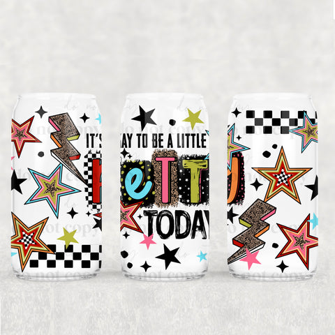 16oz UV DTF Wrap - It's Okay To Be A Little Petty Today