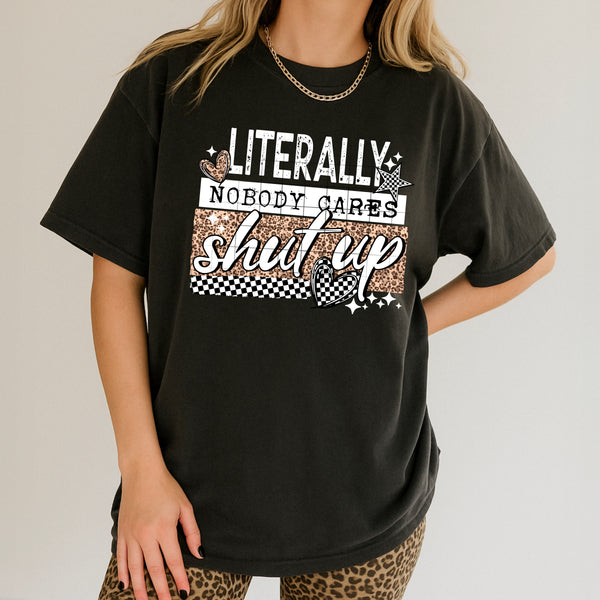 DTF Full Color TShirt Transfer - Literally Nobody Cares - (Black or White)