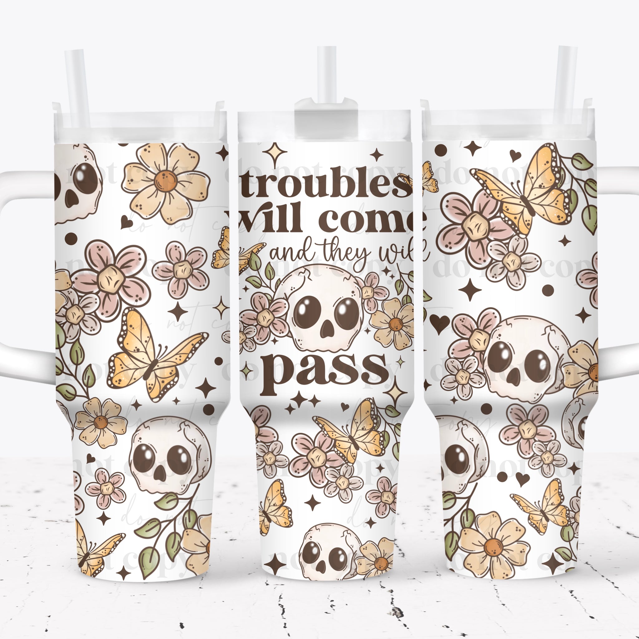 40oz UV DTF Wrap - Full Top & Bottom - Troubles Will Come & They Will Pass