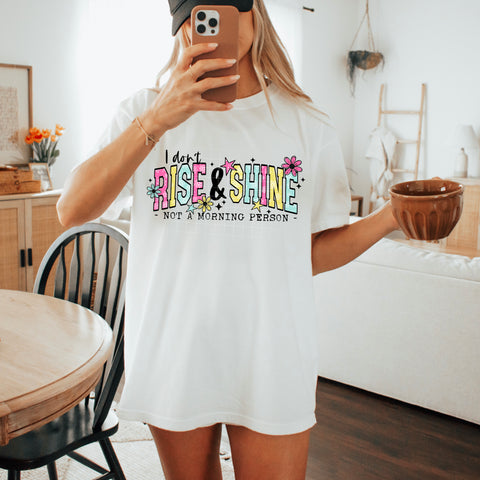 DTF Full Color Transfer - I Don't Rise & Shine