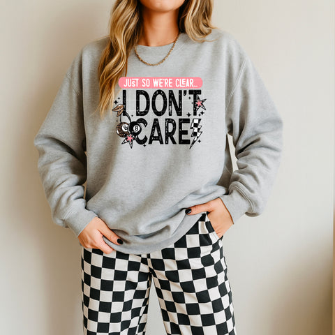 DTF Full Color TShirt Transfer - Just So We're Clear I Don't Care (Black or White Font!)