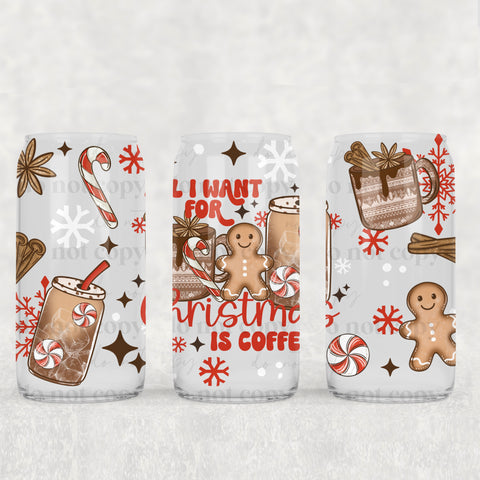 16oz UV DTF Wrap - All I Want For Christmas Is Coffee
