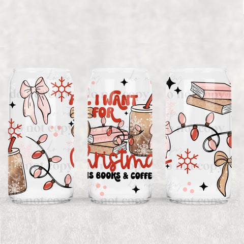 16oz UV DTF Wrap - All I Want For Christmas Is Books & Coffee