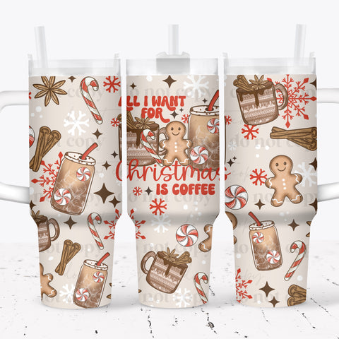 40oz UV DTF Wrap - Full Top & Bottom - All I Want For Christmas Is Coffee
