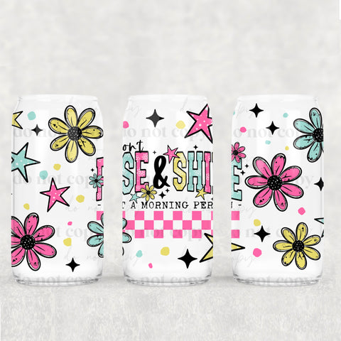 16oz UV DTF Wrap - I Don't Rise & Shine
