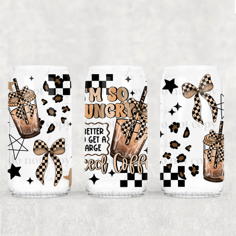16oz UV DTF Wrap - I'm So Hungry Large Iced Coffee