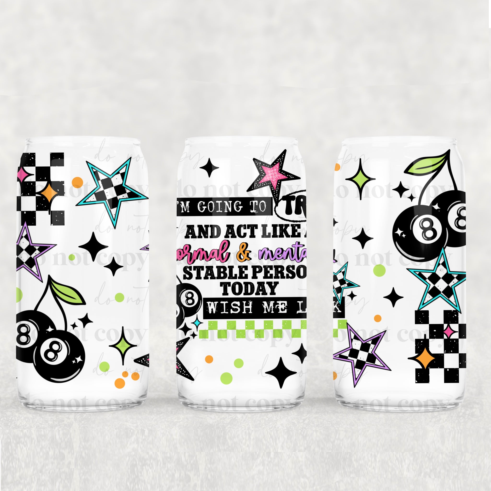 16oz UV DTF Wrap - I'm Going To Try and Act