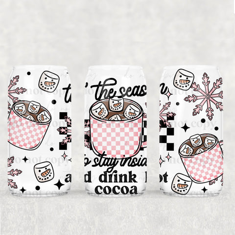 16oz UV DTF Wrap - Tis The Season To Stay Inside