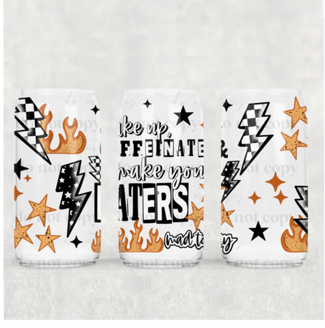 16oz UV DTF Wrap - Wake Up, Caffeinate, and Make Your Haters Mad