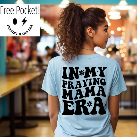 In My Praying Mom Era (FREE POCKET/SLEEVE) - Screen Print Transfer