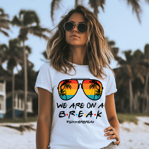 We Are On A Break - DTF Full Color TShirt Transfer