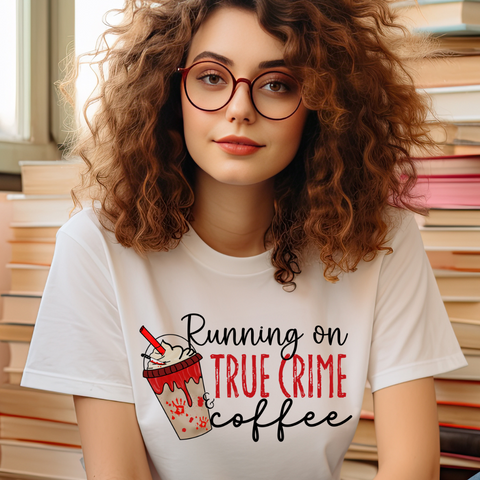 Running On True Crime & Coffee - Full Size DTF Full Color Transfer