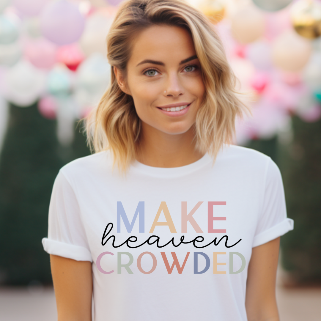 DTF Full Color TShirt Transfer - Make Heaven Crowded