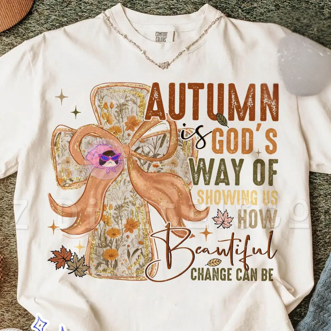 DTF Full Color Transfer - Autumn Is God's Way Of Showing Us