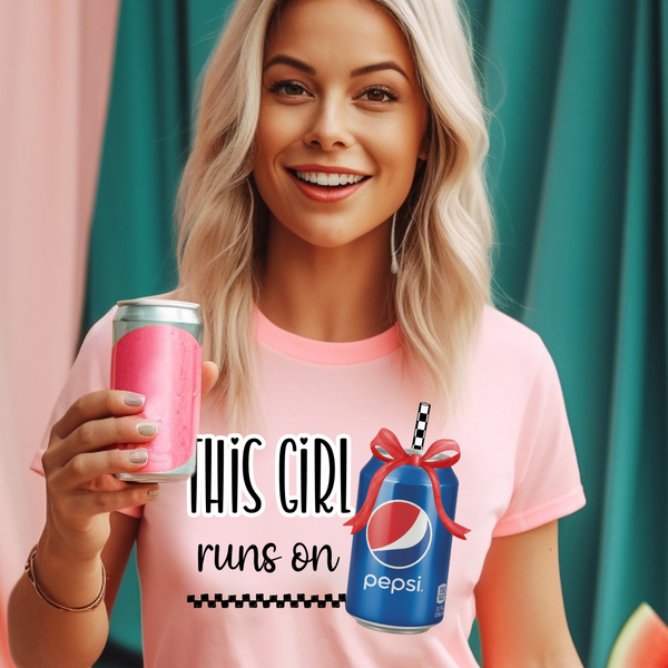 DTF Full Color TShirt Transfer - This Girl Runs On Pep si (You Pick Reg/Diet/Zero)