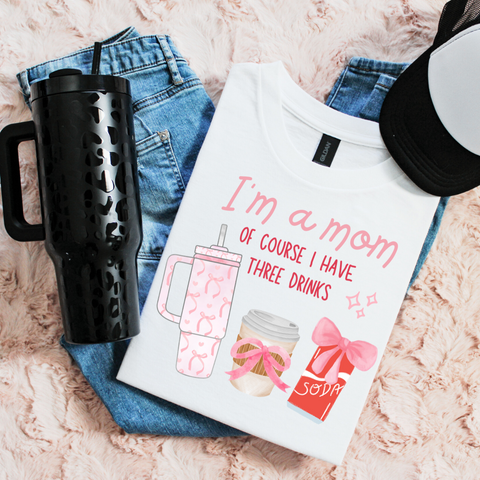 DTF Full Color TShirt Transfer - I'm A Mom 3 Drinks