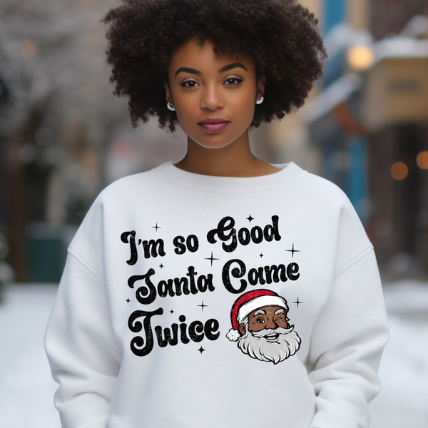 DTF Full Color TShirt Transfer - I'm So Good Santa Came Twice (Choose Your Skin Tone)